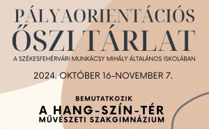 PÁLYAORIENTÁCIÓS ŐSZI TÁRLAT